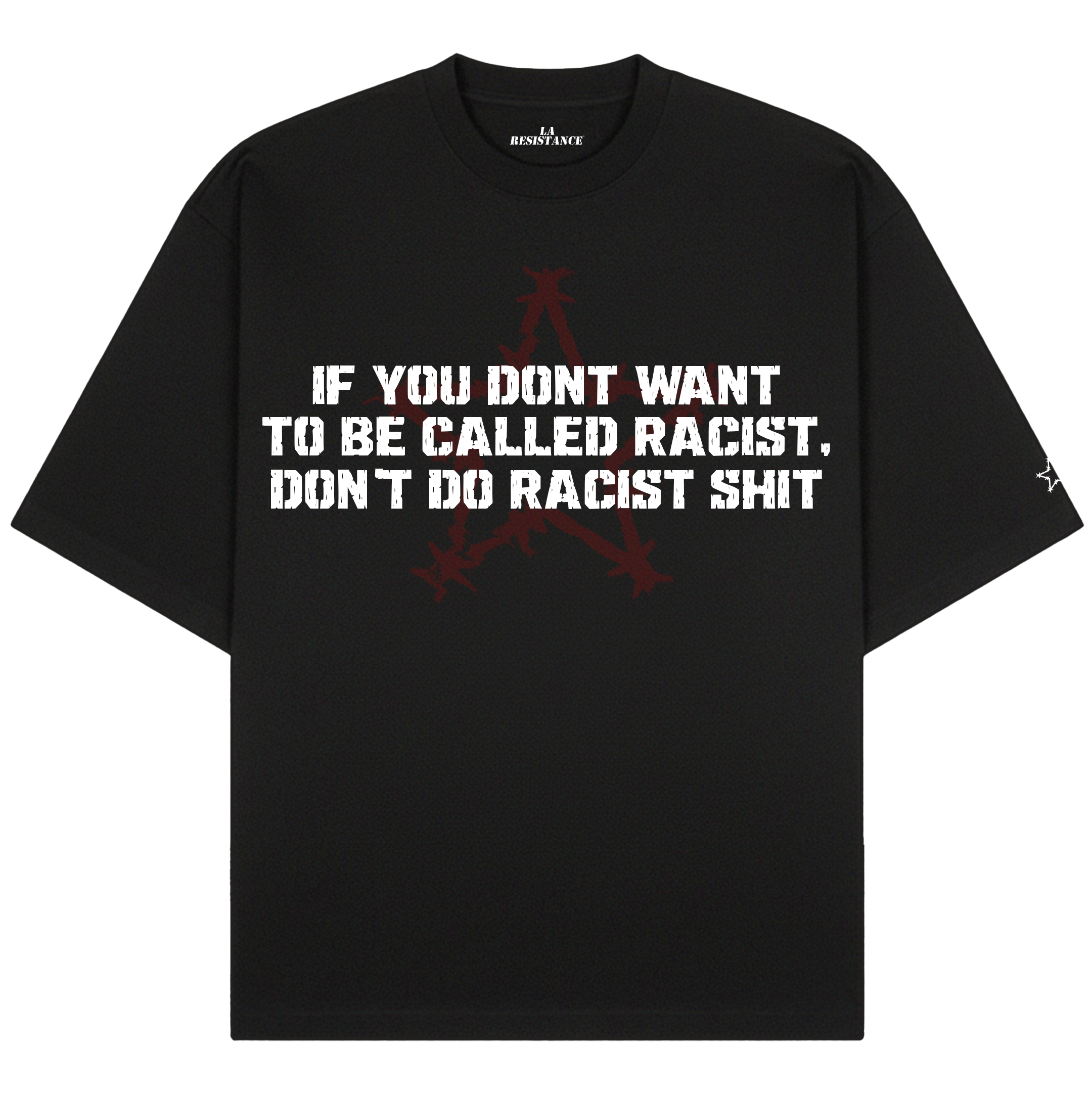 DON'T DO RACIST SH*T V2 TEE